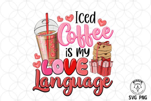 Iced Coffee is My Love Valentine s Day